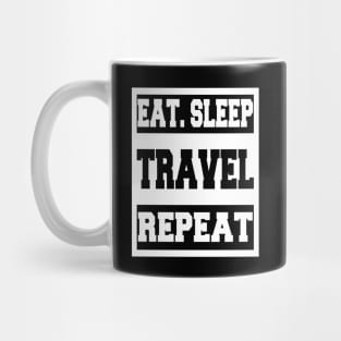 Eat Sleep Travel Repeat Mug